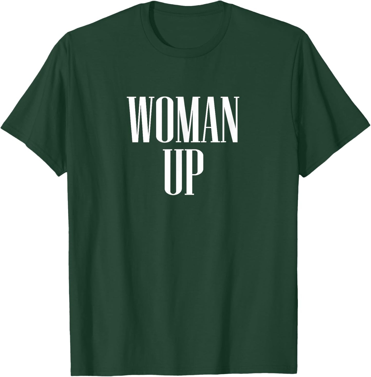 Woman Up - Female Empowerment & Motivation T-Shirt - T-Shirt | Forest
