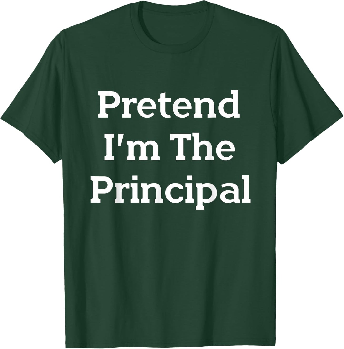 Pretend I'm The Principal Costume Party Fun Halloween School T-Shirt - T-Shirt | Forest