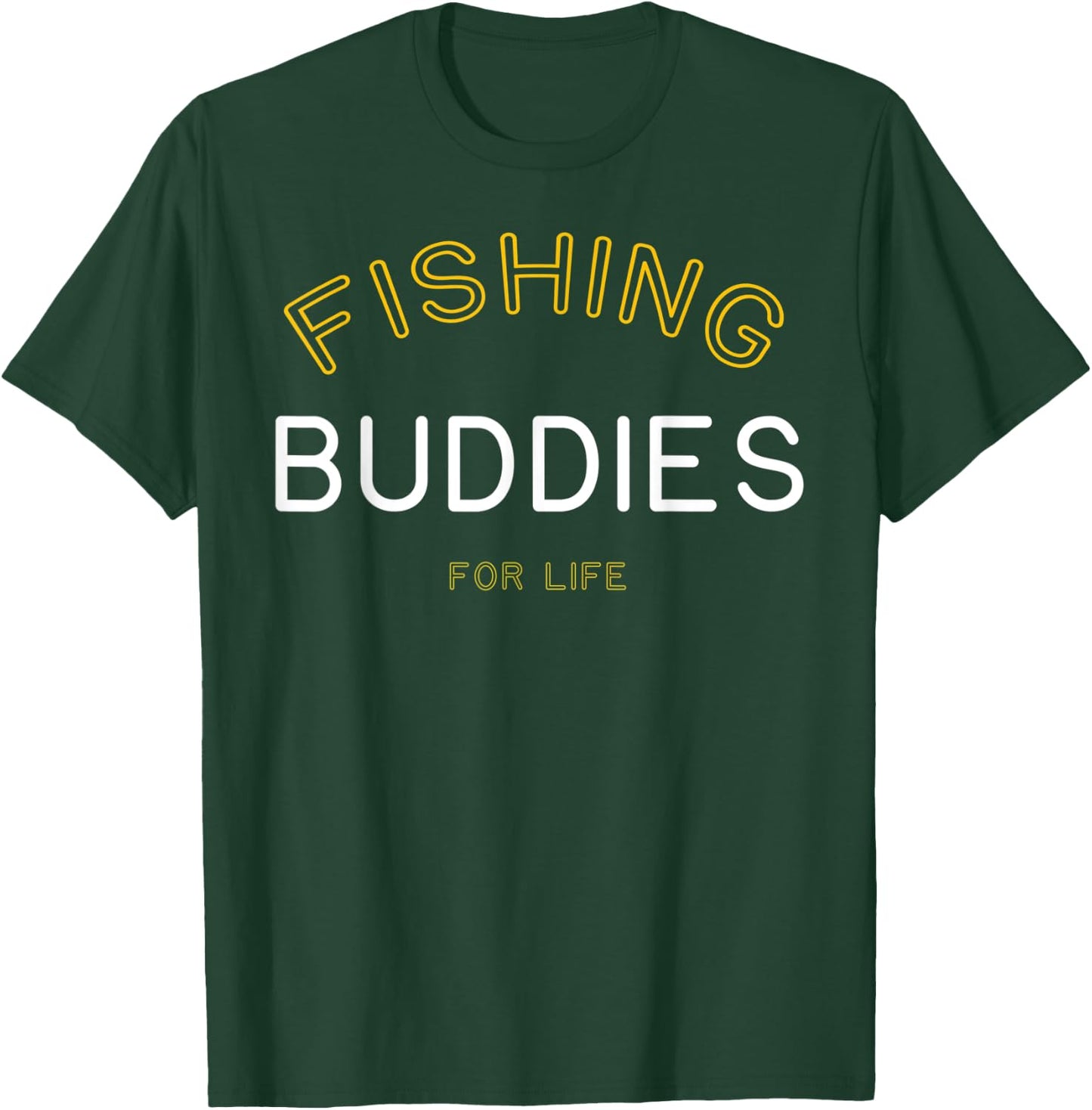 Fishing Buddies for Life Shirt Funny Matching Group Gift T-Shirt - T-Shirt | Forest