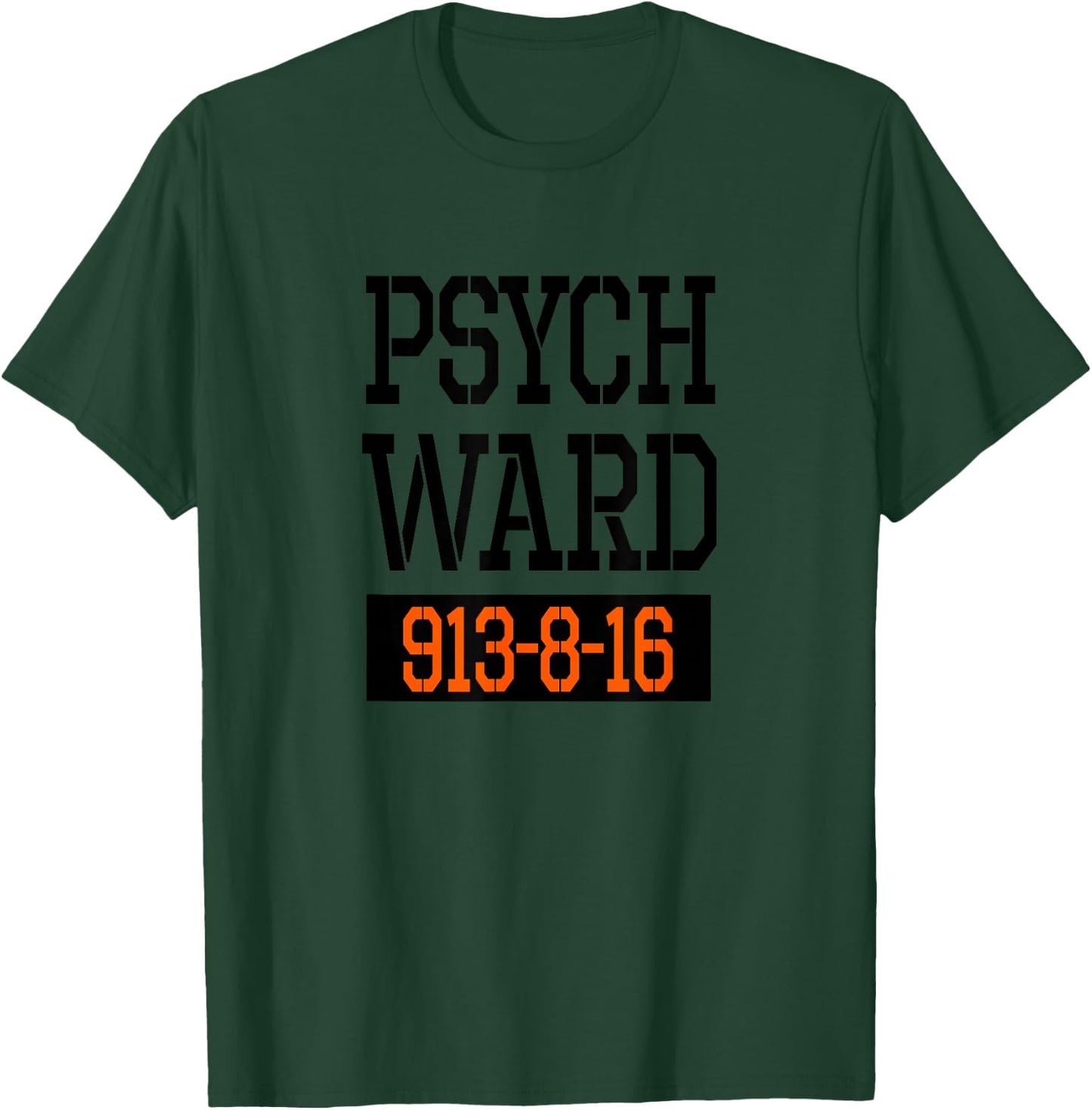 Psych Ward Shirt | Halloween Inmate - T Shirt T-Shirt - T-Shirt | Forest
