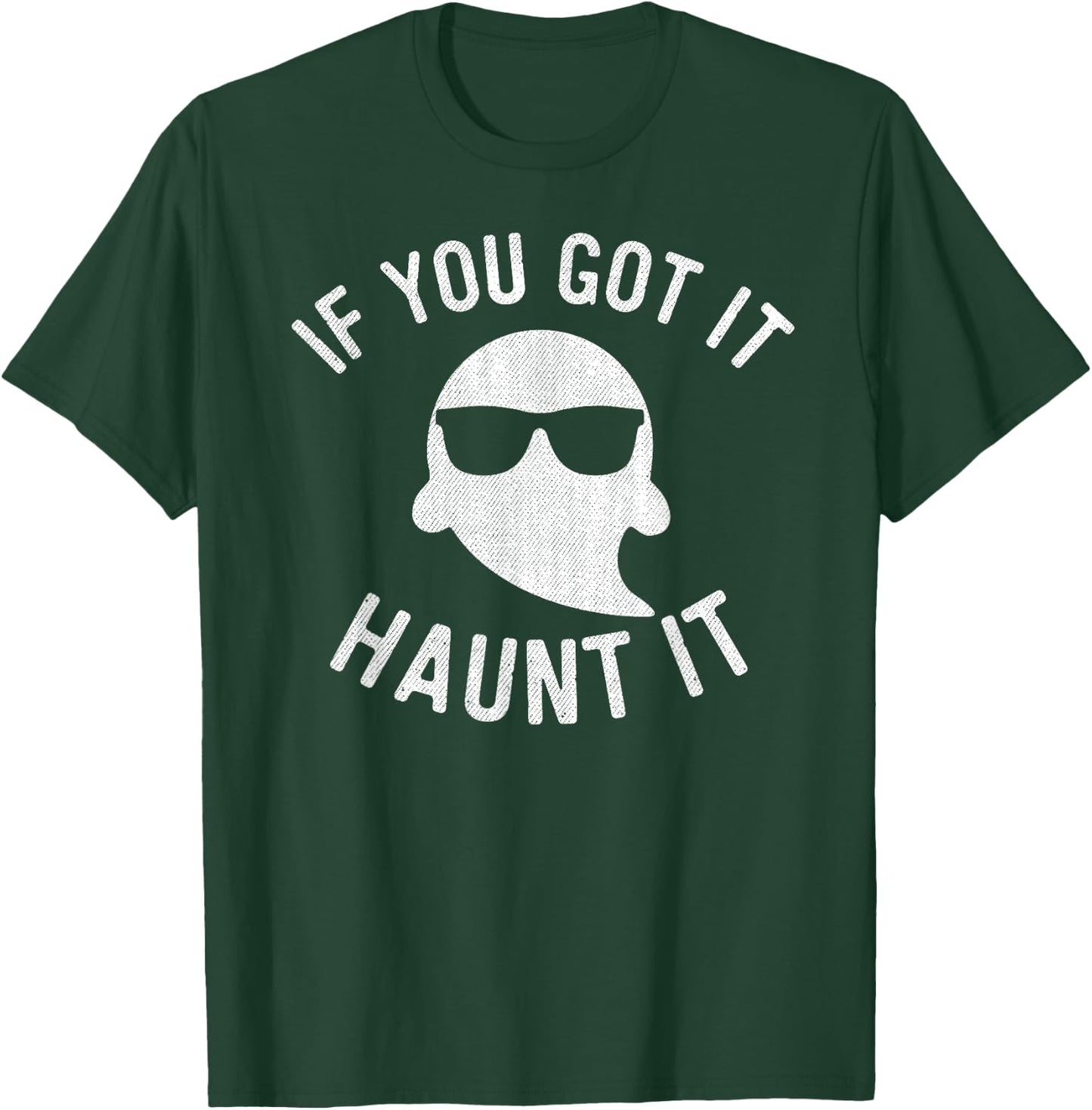 If You Got It Haunt It Shirt Halloween Ghost Women T-Shirt - T-Shirt | Forest