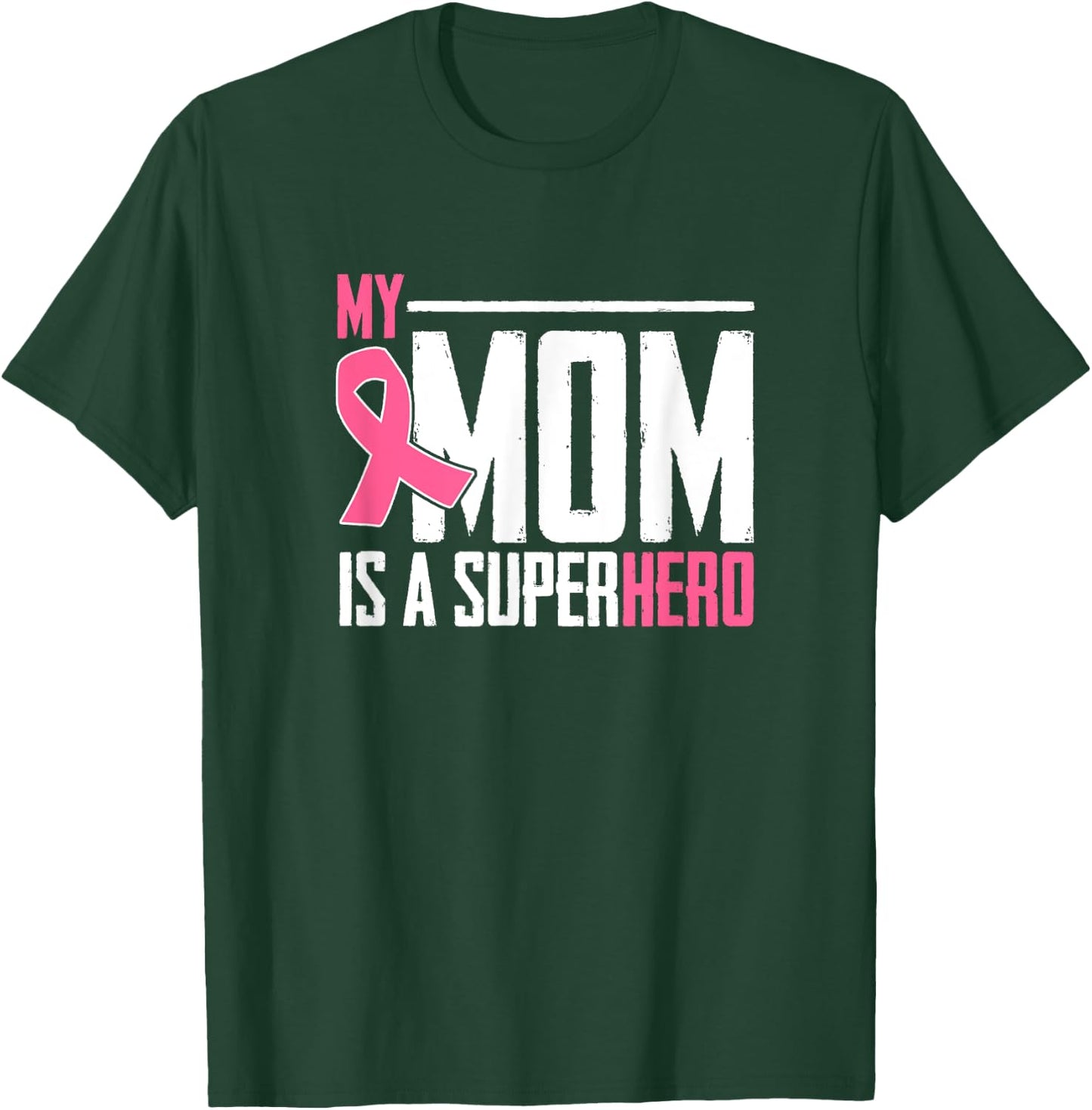 My Mom Is My Superhero Breast Cancer Gift Amazing Mom T-Shirt - T-Shirt | Forest