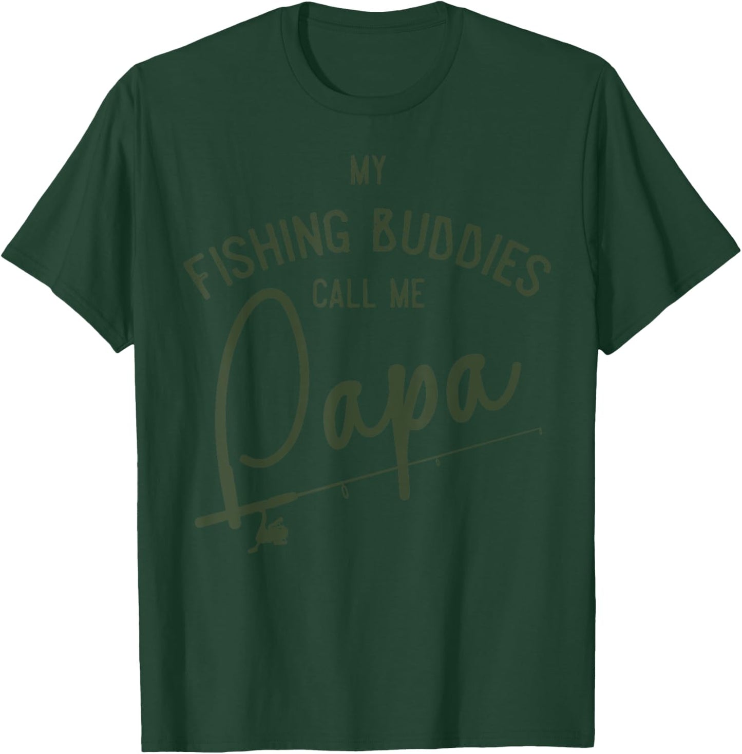 My Fishing Buddies Call Me Papa Fathers Day Gift 3 T-Shirt - T-Shirt | Forest