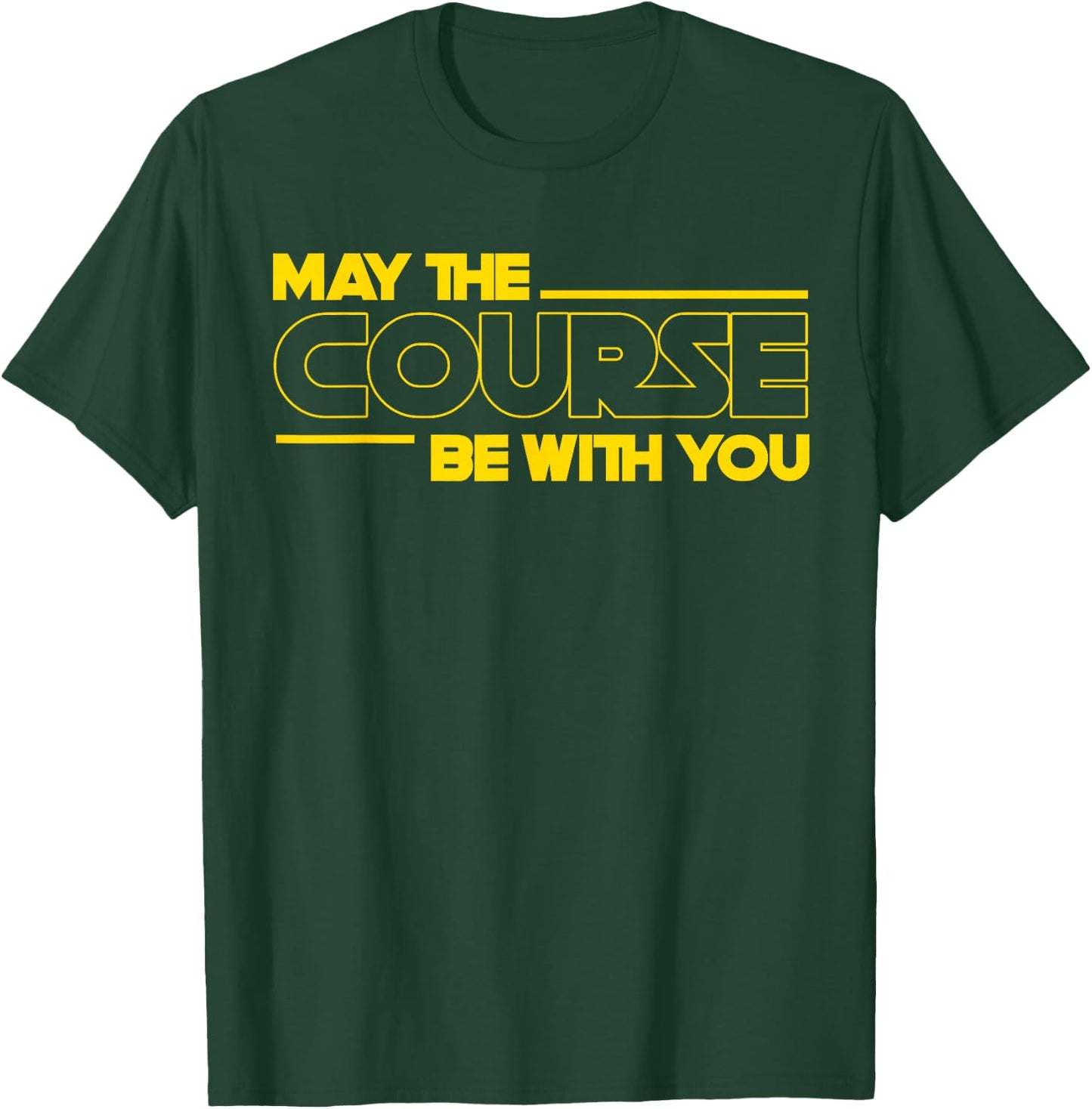 Funny May The Course Be With You Golf Women T-Shirt - T-Shirt | Forest