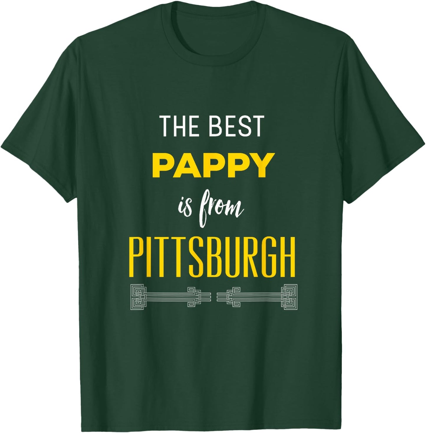 The Best Pappy is from Pittsburgh Yinzer Grandfather Gift T-Shirt - T-Shirt | Forest