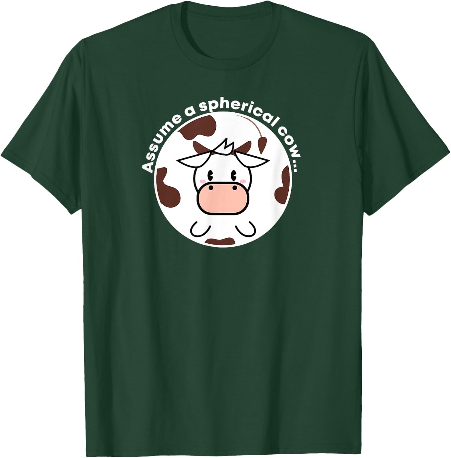 Assume a Spherical Cow Funny Physics Shirt T-Shirt - T-Shirt | Forest