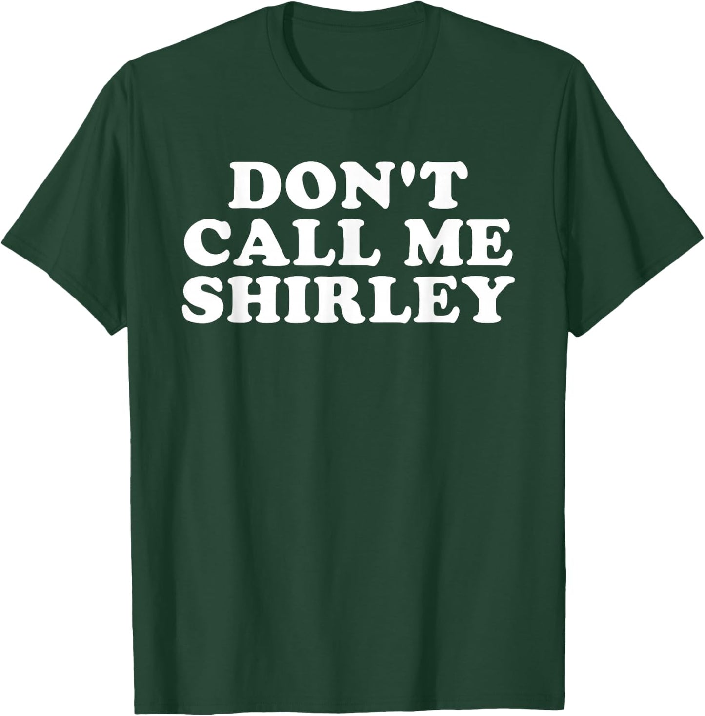 Don't Call Me Shirley T-Shirt - T-Shirt | Forest