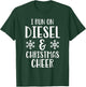 I Run On Diesel & Christmas Cheer Funny Holiday T-Shirt - T-Shirt | Forest