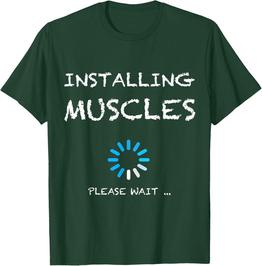 Installing Muscles Please Wait Gym Workout gift T-Shirt - T-Shirt | Forest