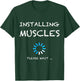 Installing Muscles Please Wait Gym Workout gift T-Shirt - T-Shirt | Forest