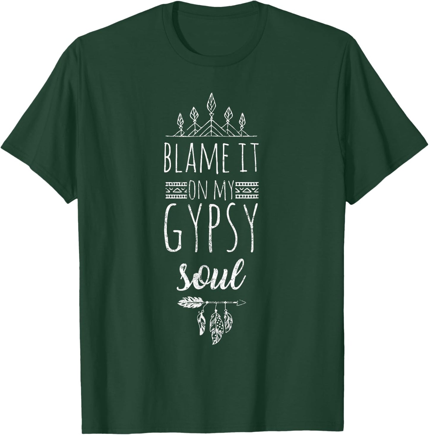 Funny Bohemian Blame It On My Gypsy Soul T-Shirt - T-Shirt | Forest