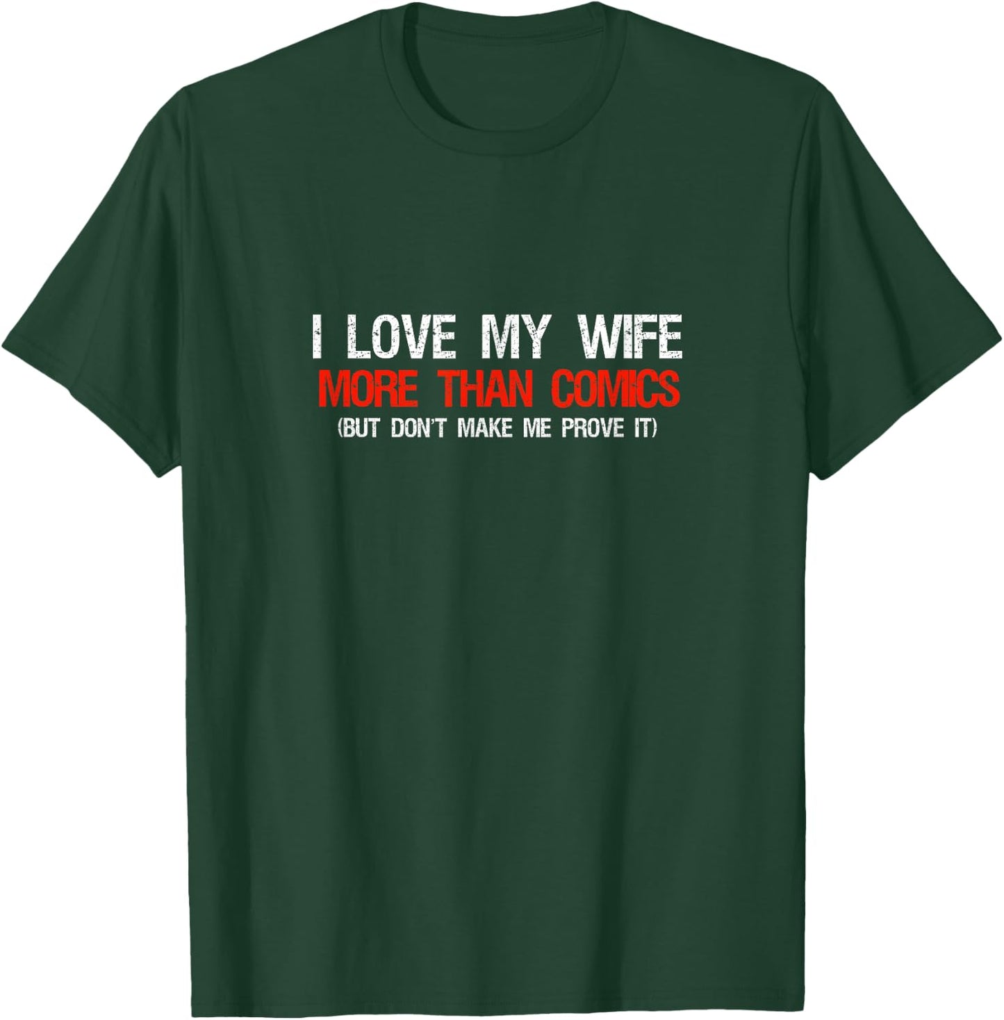 Comic book lover gifts - I Love My Wife More Than Comics T-Shirt - T-Shirt | Forest