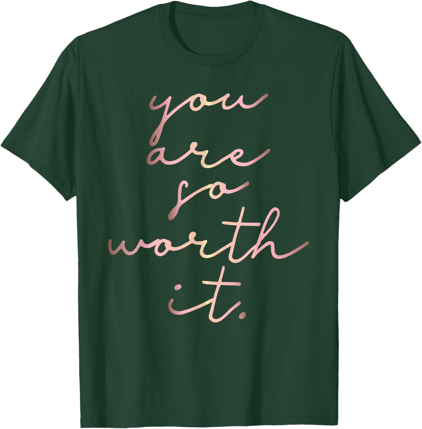 Rose gold You Are So Worth It. inspirational T-Shirt - T-Shirt | Forest