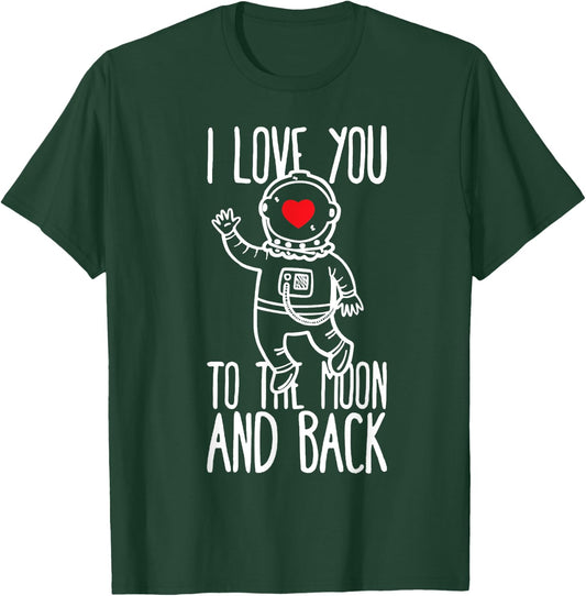 I Love You To The Moon & Back Astronaut Couple Love T-Shirt - T-Shirt | Forest