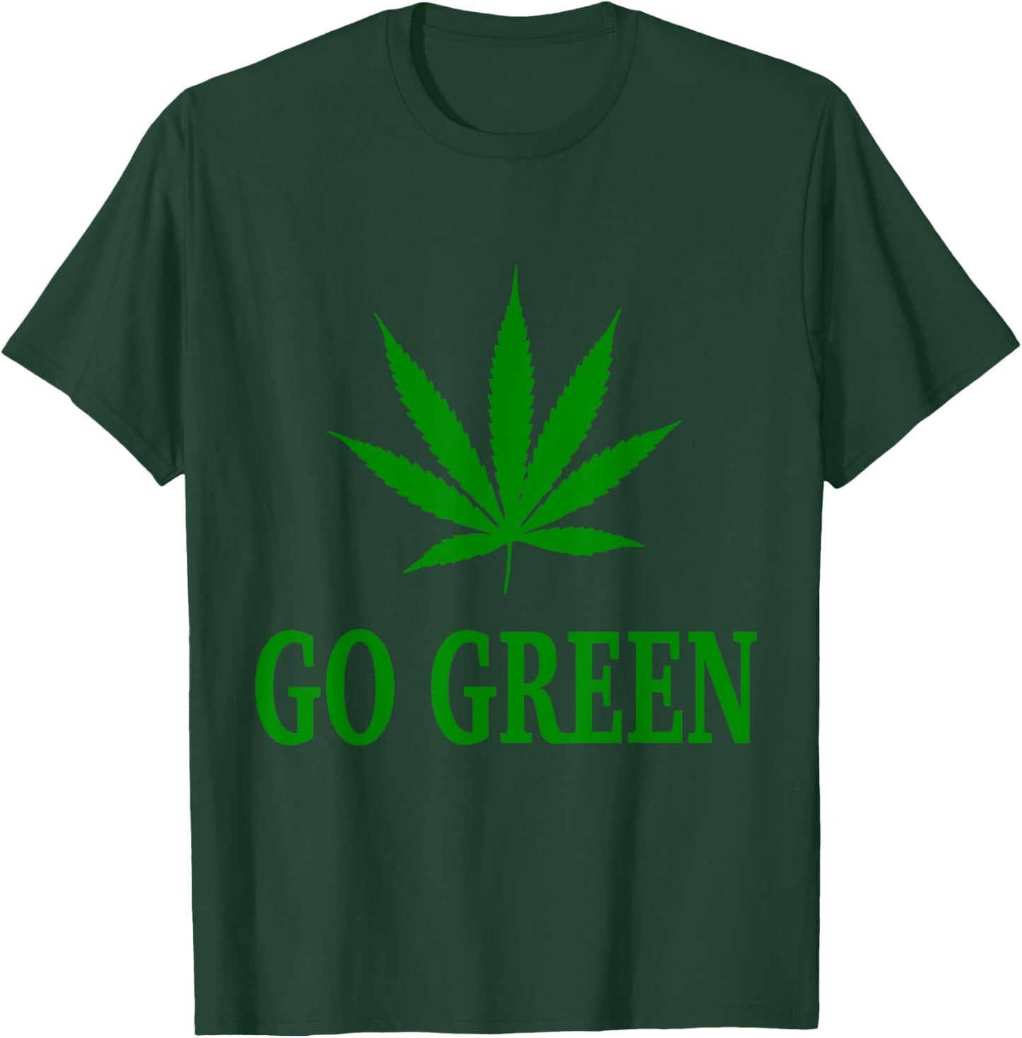 Go Green Weed Pot Leaf T Shirt T-Shirt - T-Shirt | Forest