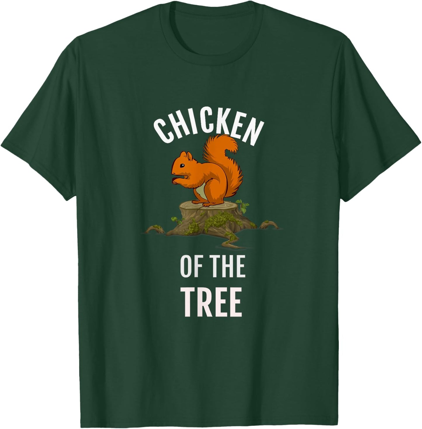 Chicken Of The Tree, Funny Squirrel Hunter T Shirt, Dk T-Shirt - T-Shirt | Forest
