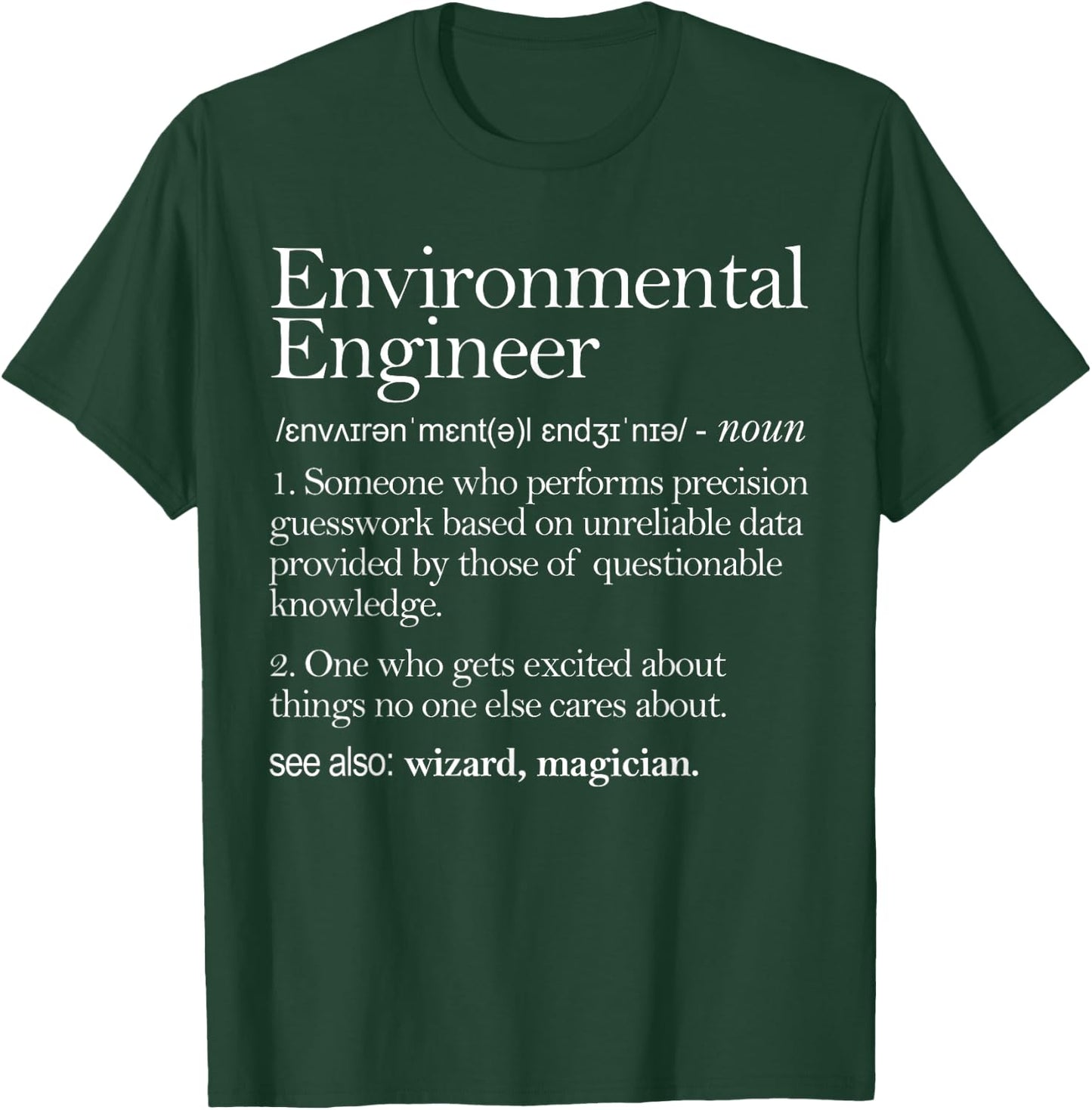 Environmental Engineer Definition Apparel, Environment T-Shirt - T-Shirt | Forest