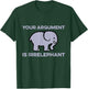 Your Argument Is Irrelephant Clever Wordplay Elephant Humor T-Shirt - T-Shirt | Forest
