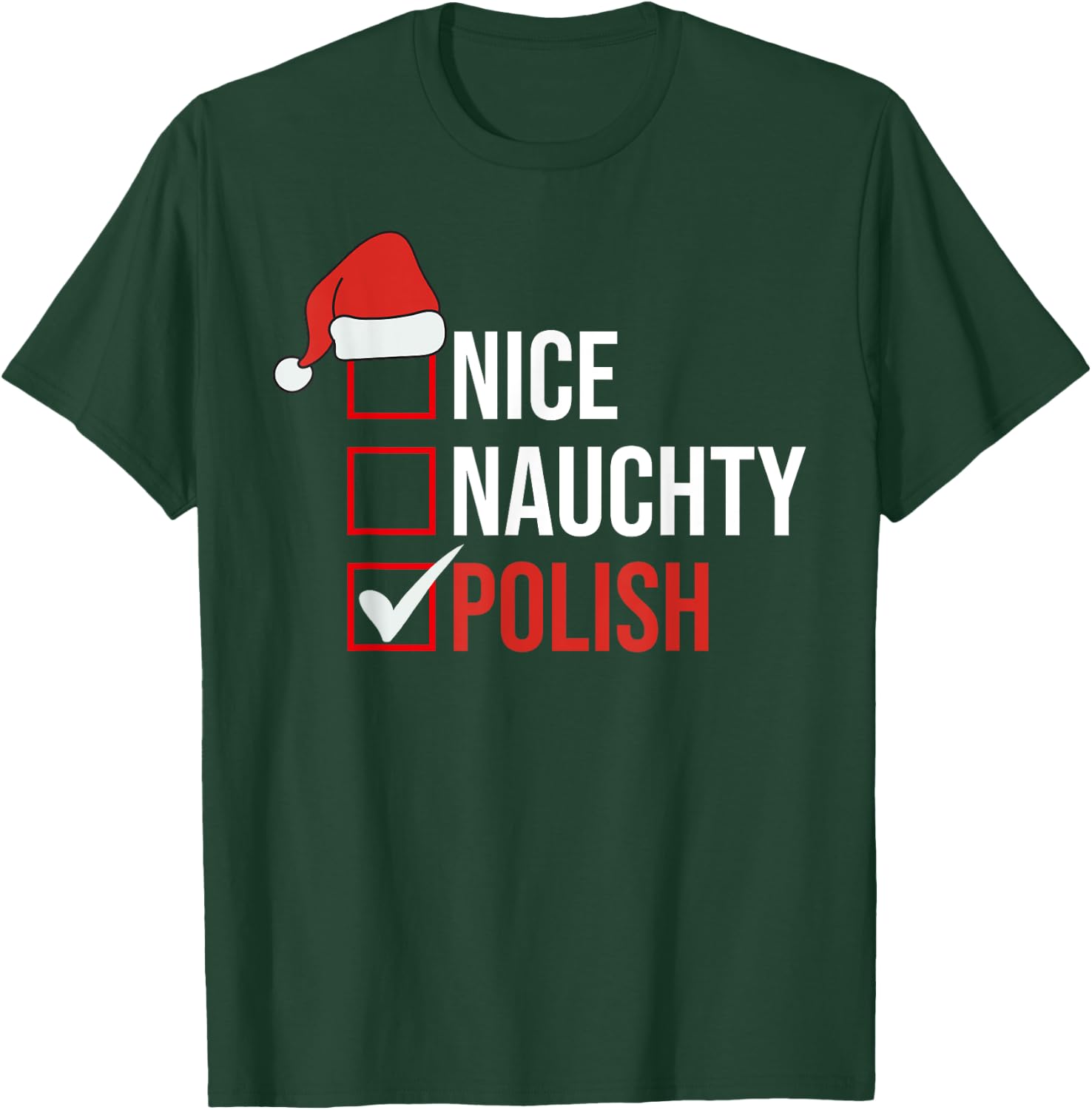 NAUGHTY NICE POLISH Funny Poland Christmas Santa Gifts T-Shirt - T-Shirt | Forest
