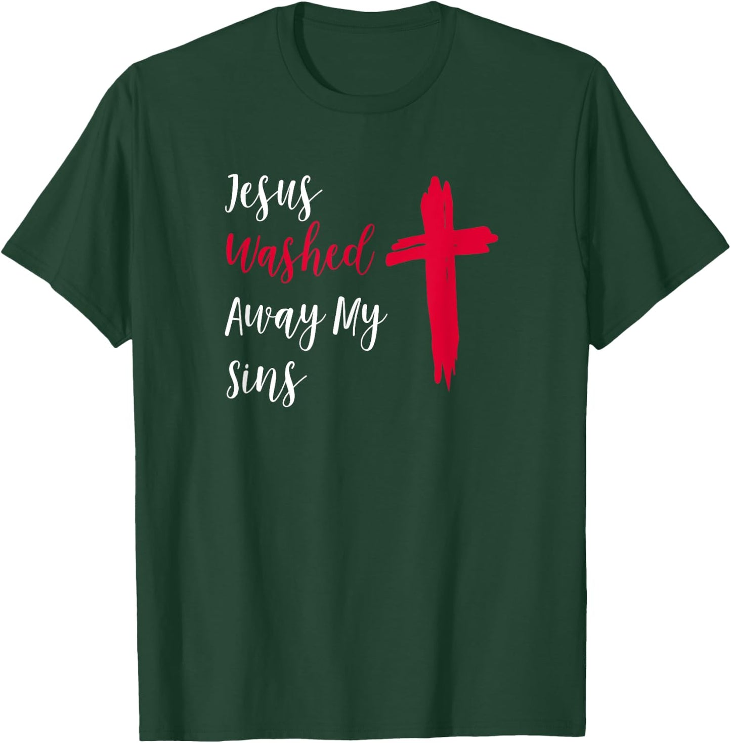 Jesus Washed Away My Sins T-Shirt - T-Shirt | Forest