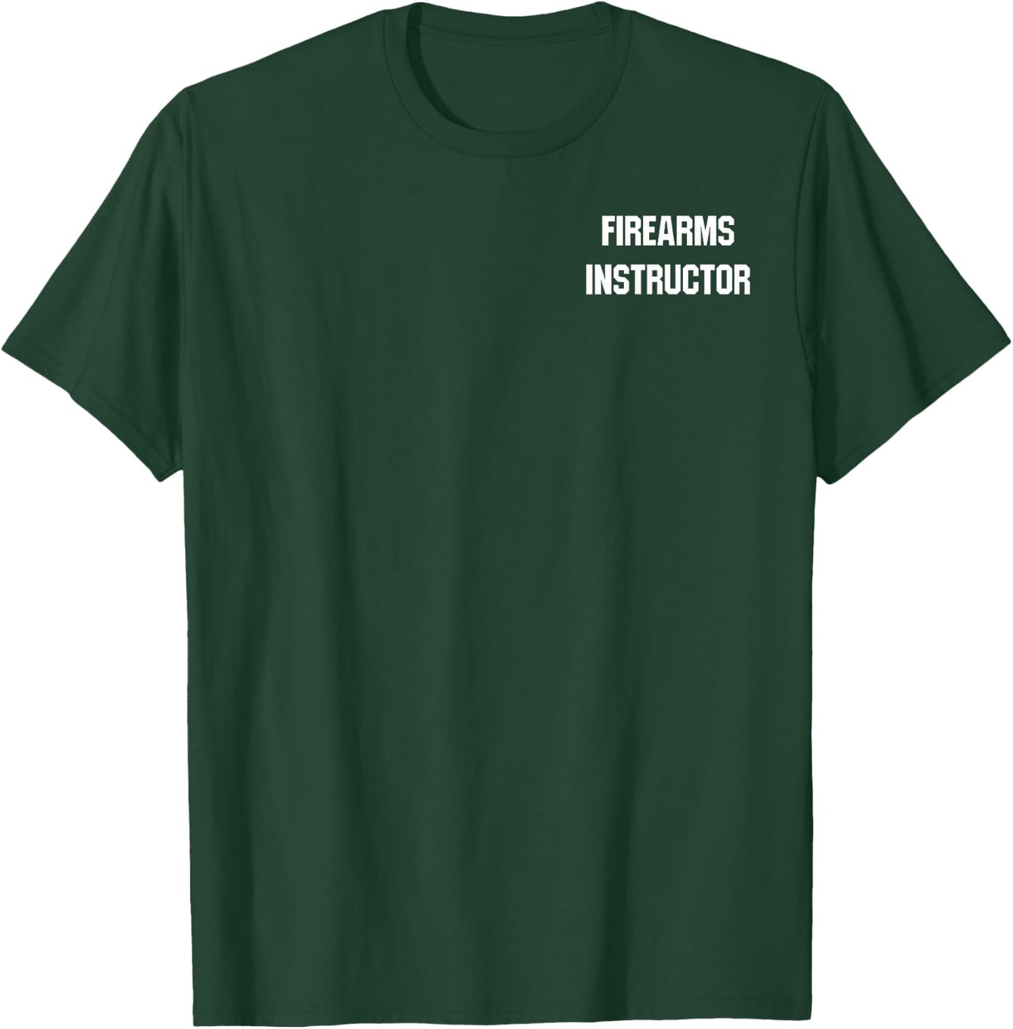 Firearms Instructor Shirt Logo T-Shirt - T-Shirt | Forest