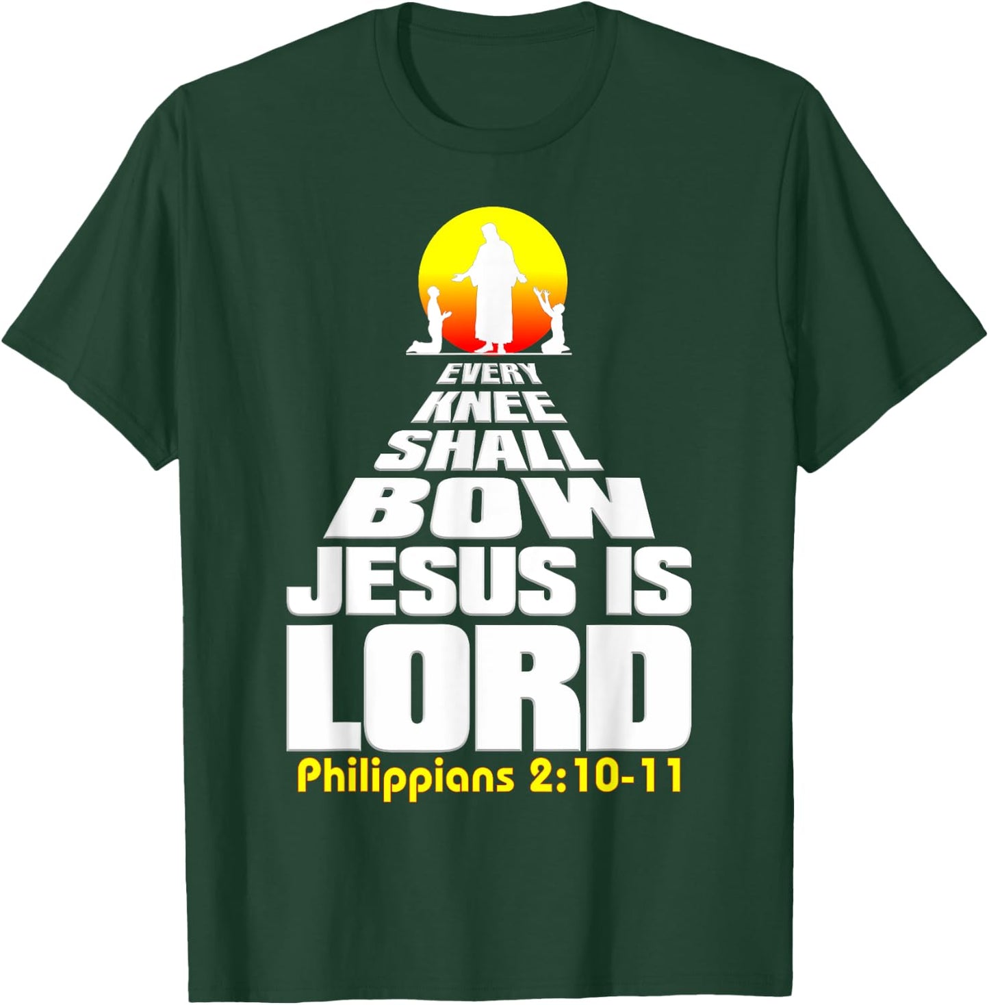 Every Knee Shall Bow Jesus is Lord Christian worship T-Shirt - T-Shirt | Forest