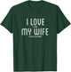 I Love It When My Wife Lets Me Fly My Drone T-Shirt - T-Shirt | Forest