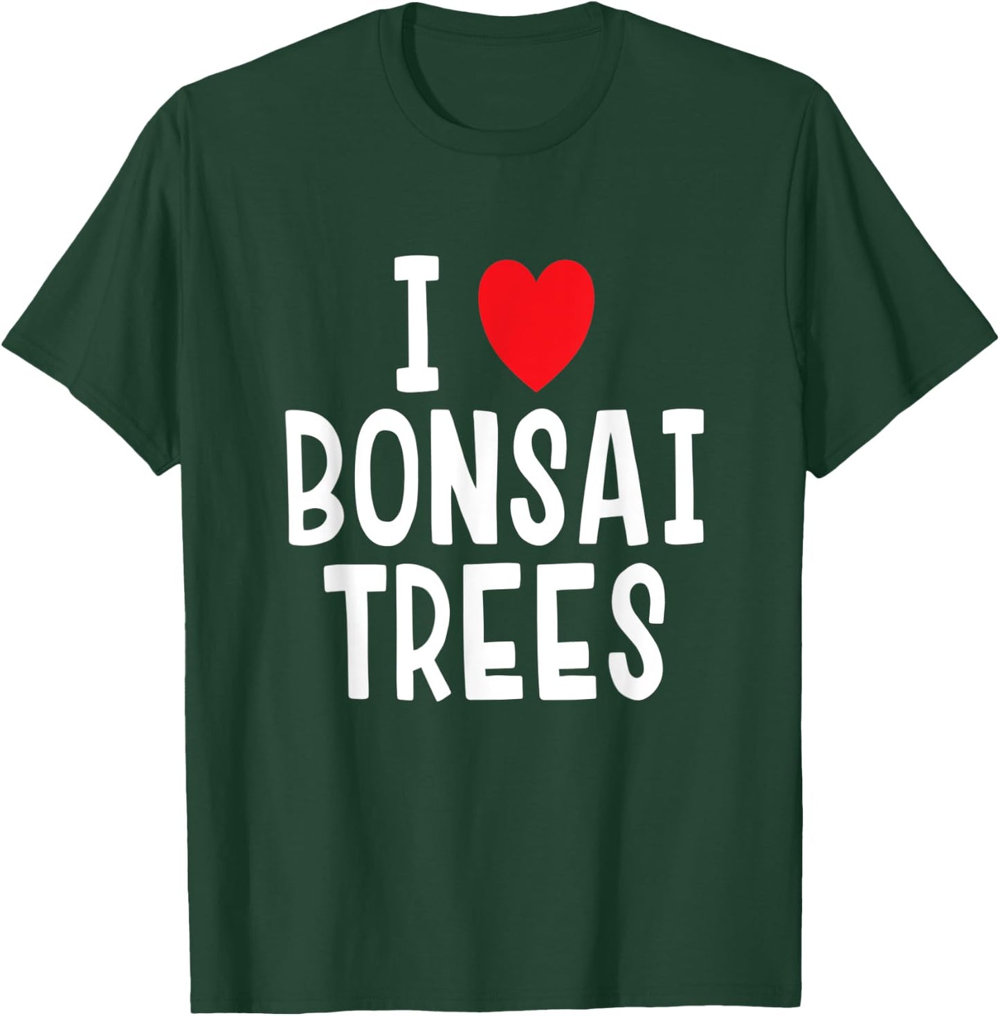 I Love Bonsai Trees T-Shirt - T-Shirt | Forest