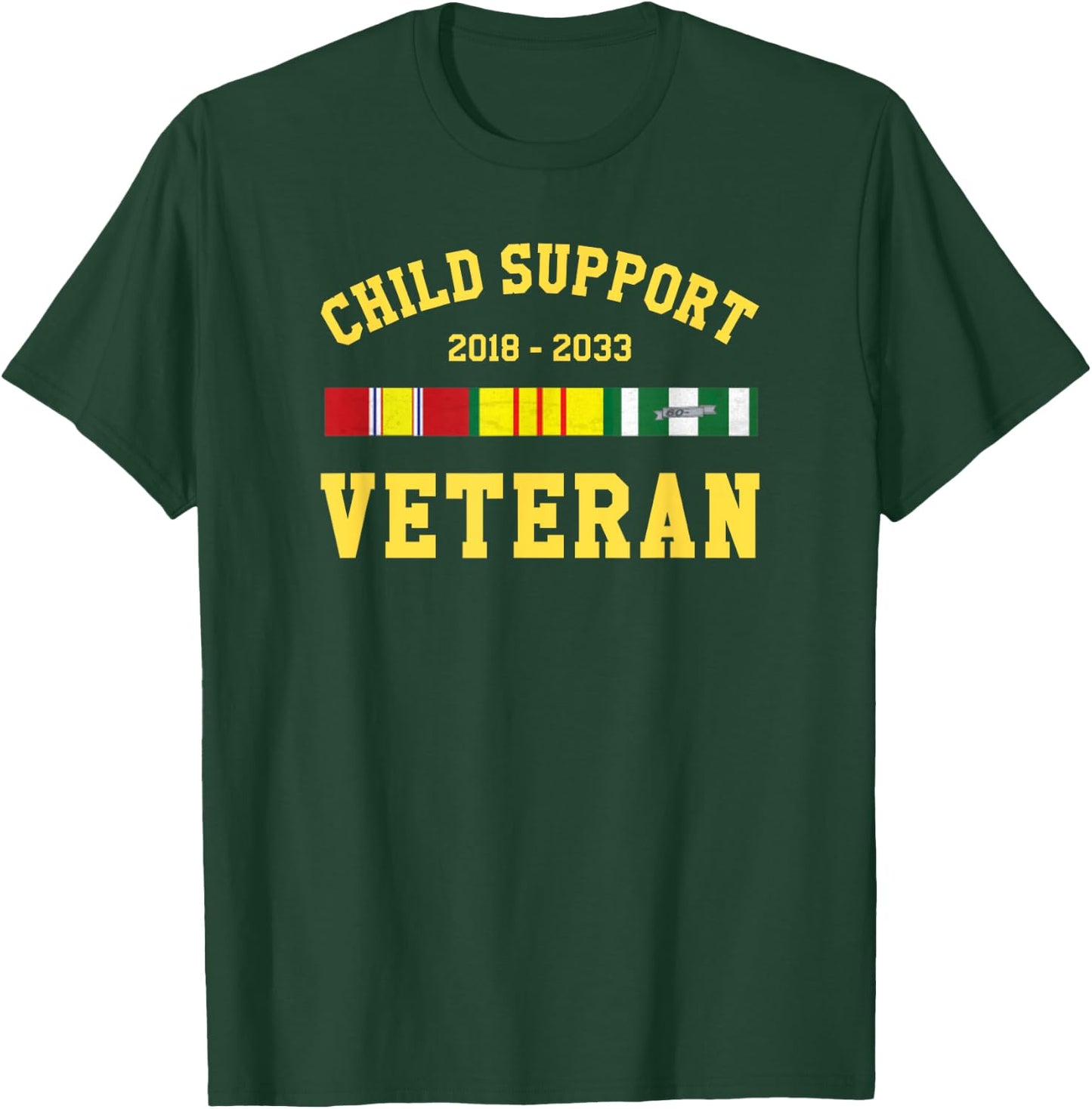 Child Support Veteran T Shirt 2018 - 2033 T-Shirt - T-Shirt | Forest