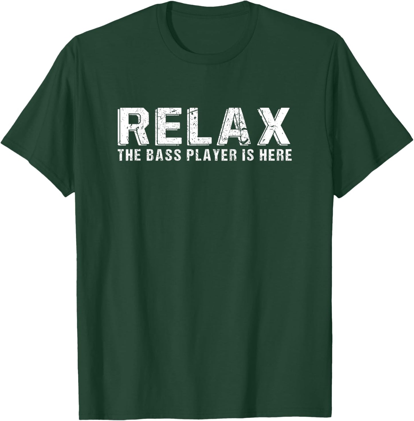 Relax The Bass Player Is Here - Bass Player T-Shirt - T-Shirt | Forest
