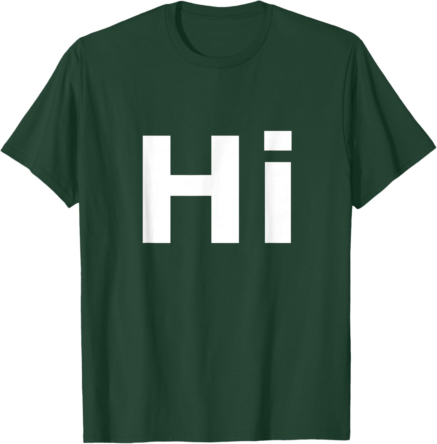 Shirt That Says Hi T-Shirt - T-Shirt | Forest