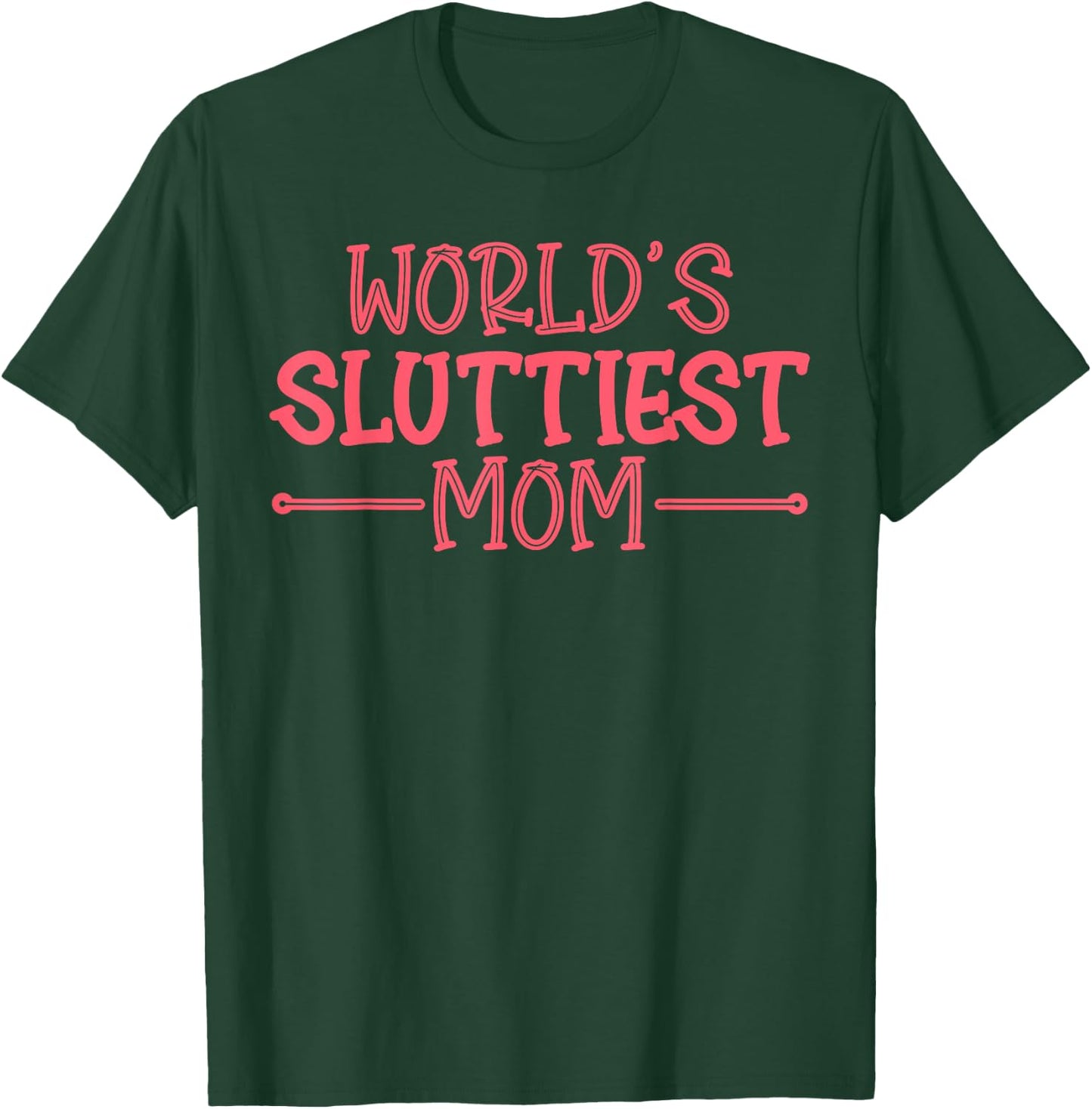 Worlds Sluttiest Mom Funny Hot Mom Y2K Meme Mother's Day T-Shirt - T-Shirt | Forest