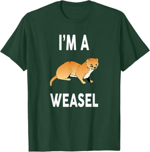 I'm A WEASEL Funny WEASEL T-Shirt - T-Shirt | Forest