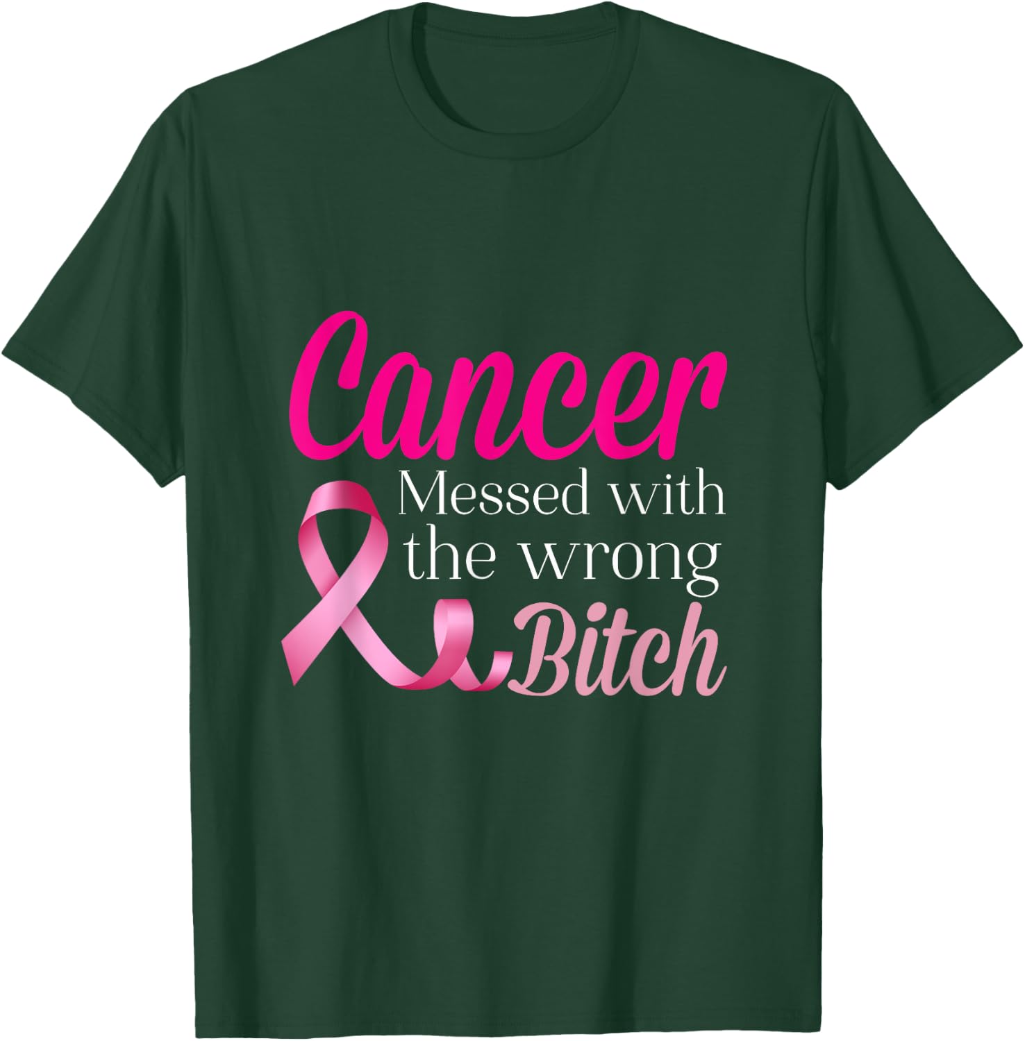 Cancer Messed With The Wrong BITCH Breast Cancer Awareness T-Shirt - T-Shirt | Forest