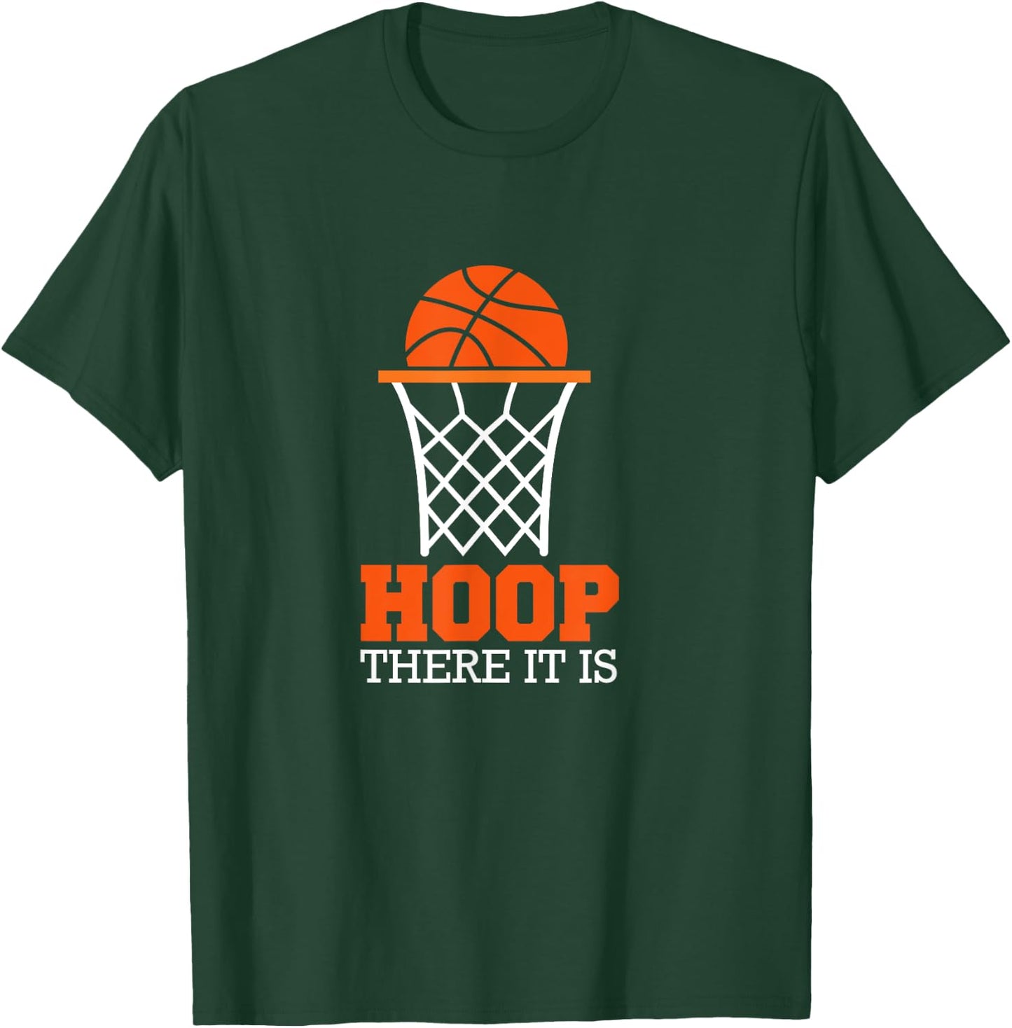 Hoop There It Is Basketball T-Shirt - T-Shirt | Forest
