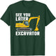 See You Later Excavator Gift Toddler Boy Kid Heavy Equipment T-Shirt - T-Shirt | Forest