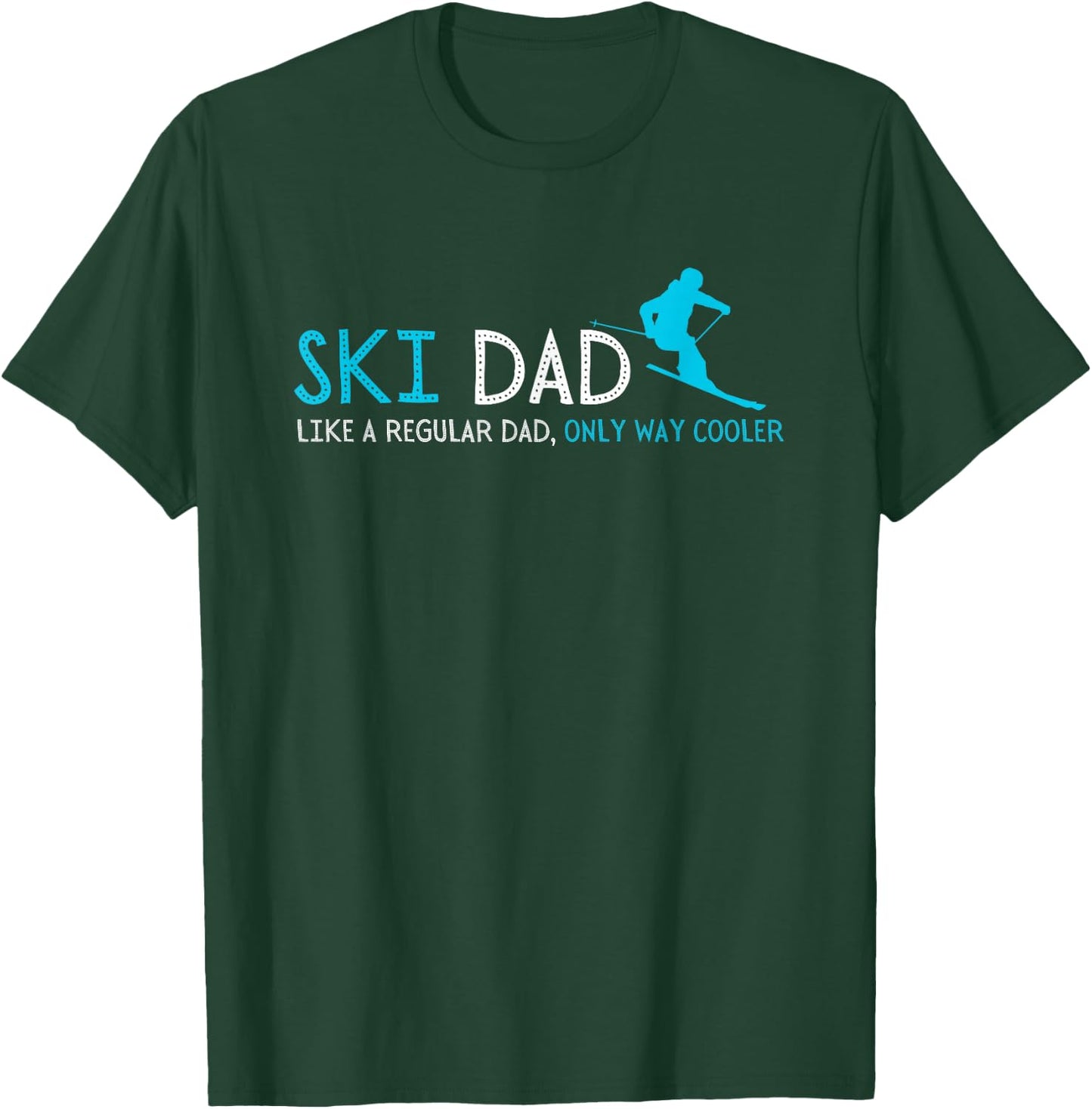 Ski Dad Like A Regular Dad Only Way Cooler Funny Ski Dad T-Shirt - T-Shirt | Forest