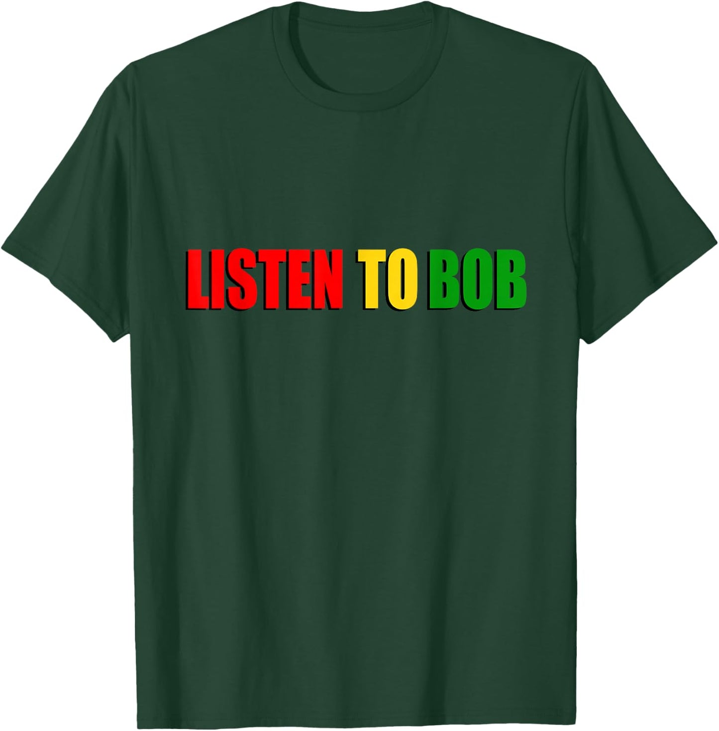 Listen To Bob Design - Reggae Music Bob Design T-Shirt - T-Shirt | Forest