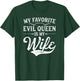 My Favorite Evil Queen Is My Wife Novelty T-Shirt - T-Shirt | Forest
