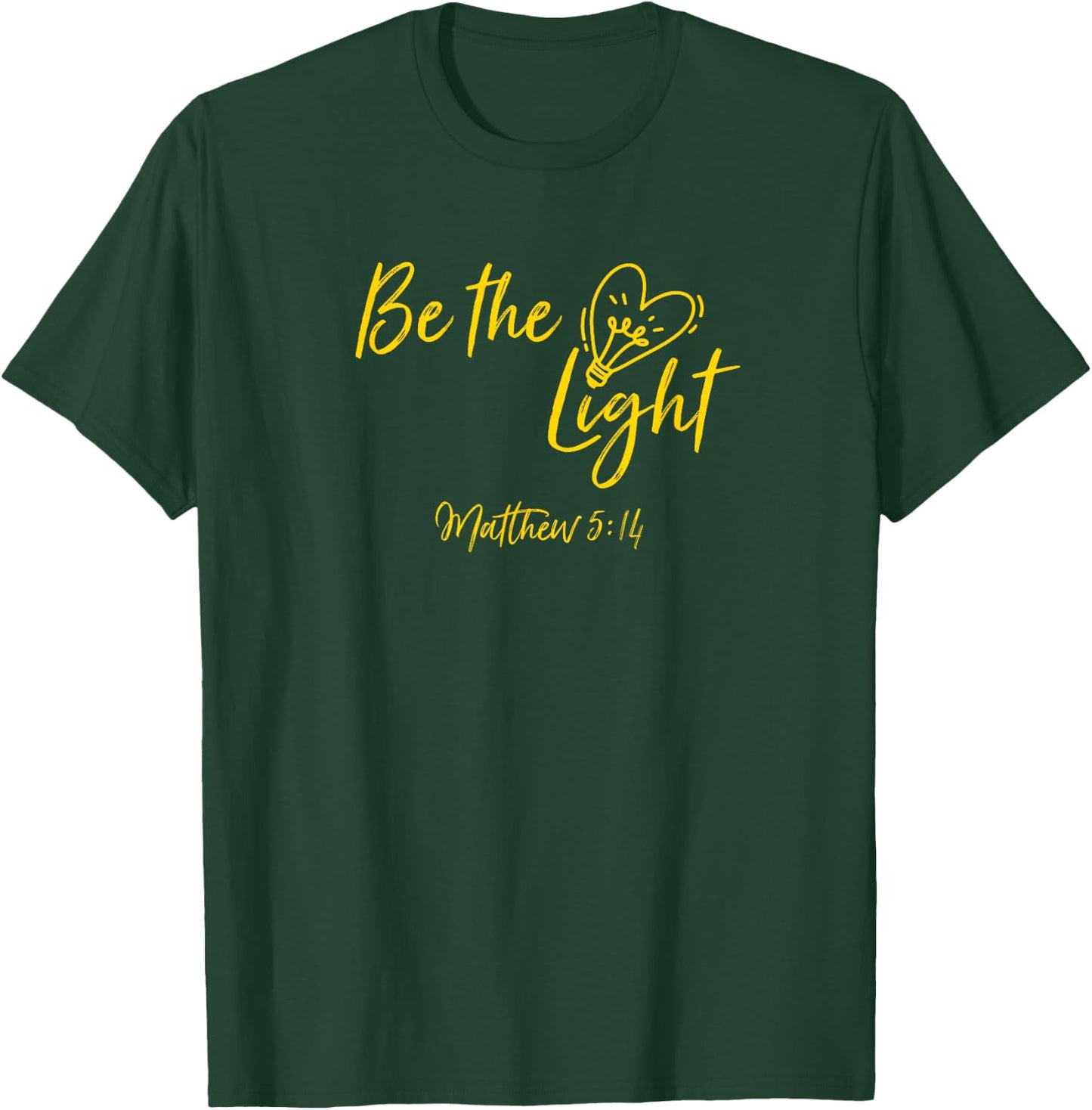 Be The Light Matthew 5:14 Christian Bible Verse Proverbs T-Shirt - T-Shirt | Forest