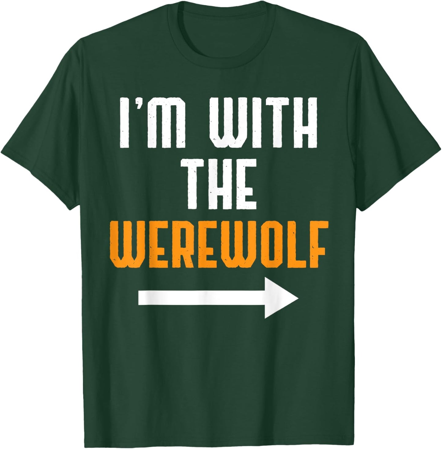 I'm With The Werewolf Shirt Costume Funny Halloween Couple T-Shirt - T-Shirt | Forest
