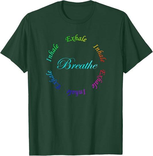 Breathe Inhale Exhale Just Breathe Rainbow Design T-Shirt - T-Shirt | Forest