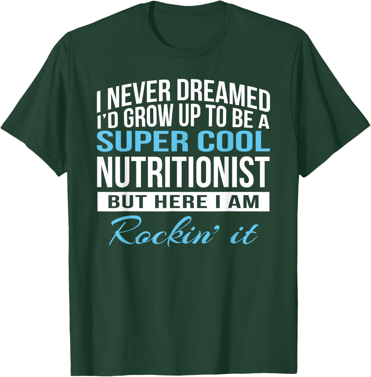 Funny Nutritionist Gift T-Shirt - T-Shirt | Forest