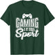 Gamer - Gaming Is My Favorite Sport T-Shirt - T-Shirt | Forest