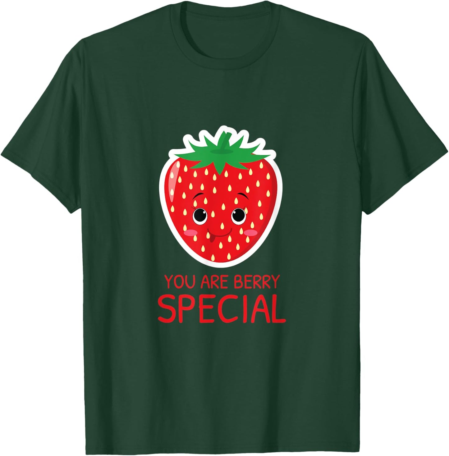 You Are Berry Special Strawberry Lover Cute Gift T-Shirt - T-Shirt | Forest
