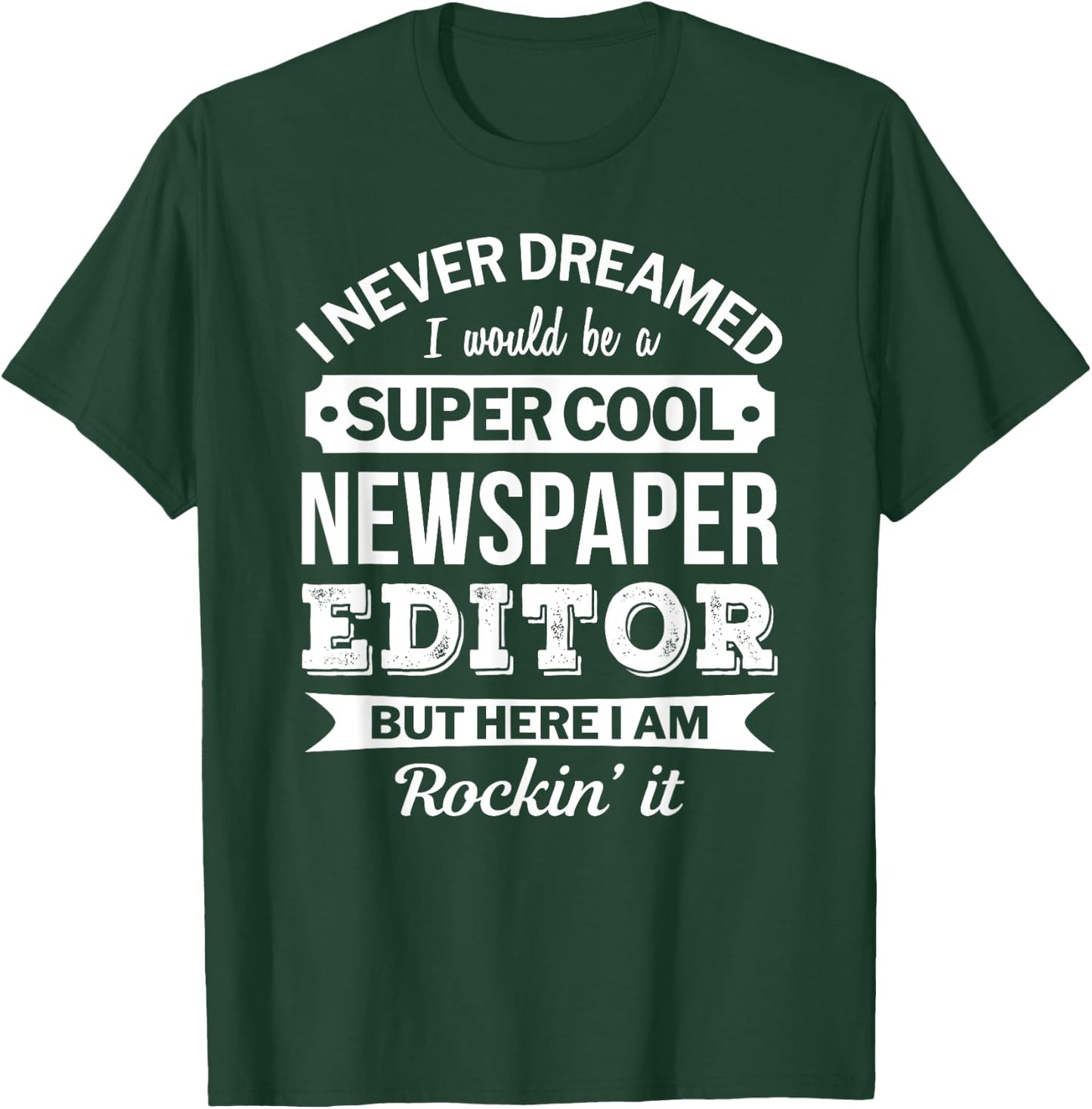 Newspaper Editor Gifts Funny T-Shirt - T-Shirt | Forest