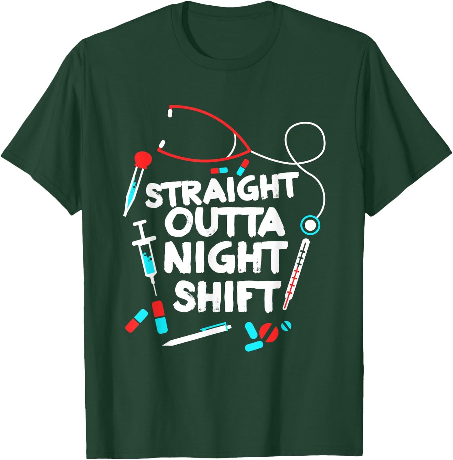 Straight Outta Night Shift - Nurse NightShift T-Shirt - T-Shirt | Forest
