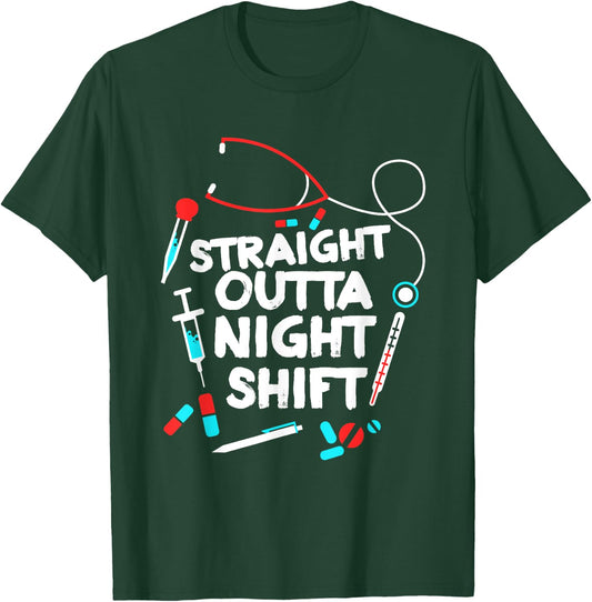 Straight Outta Night Shift - Nurse NightShift T-Shirt - T-Shirt | Forest