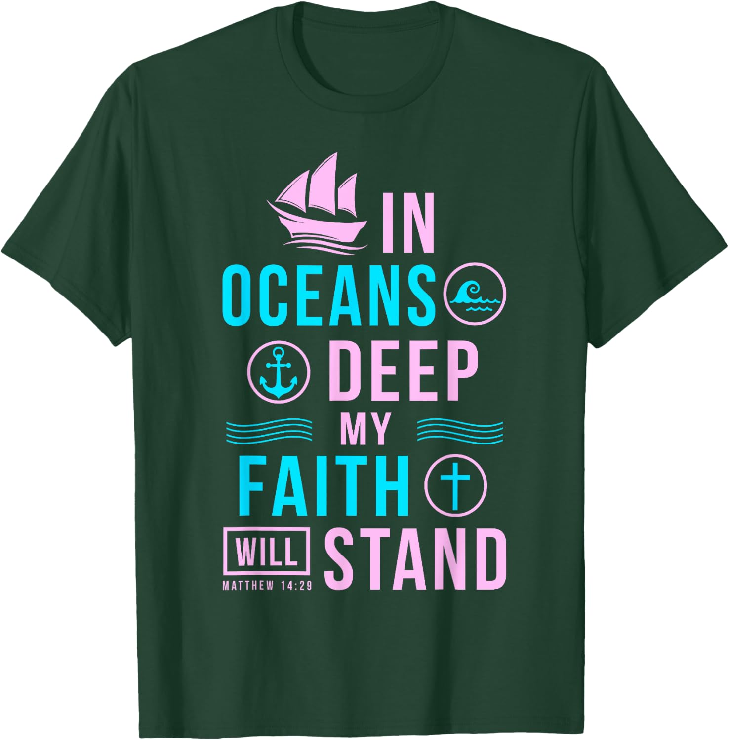 Christian Gifts In Oceans Deep My Faith Will Stand T-Shirt - T-Shirt | Forest