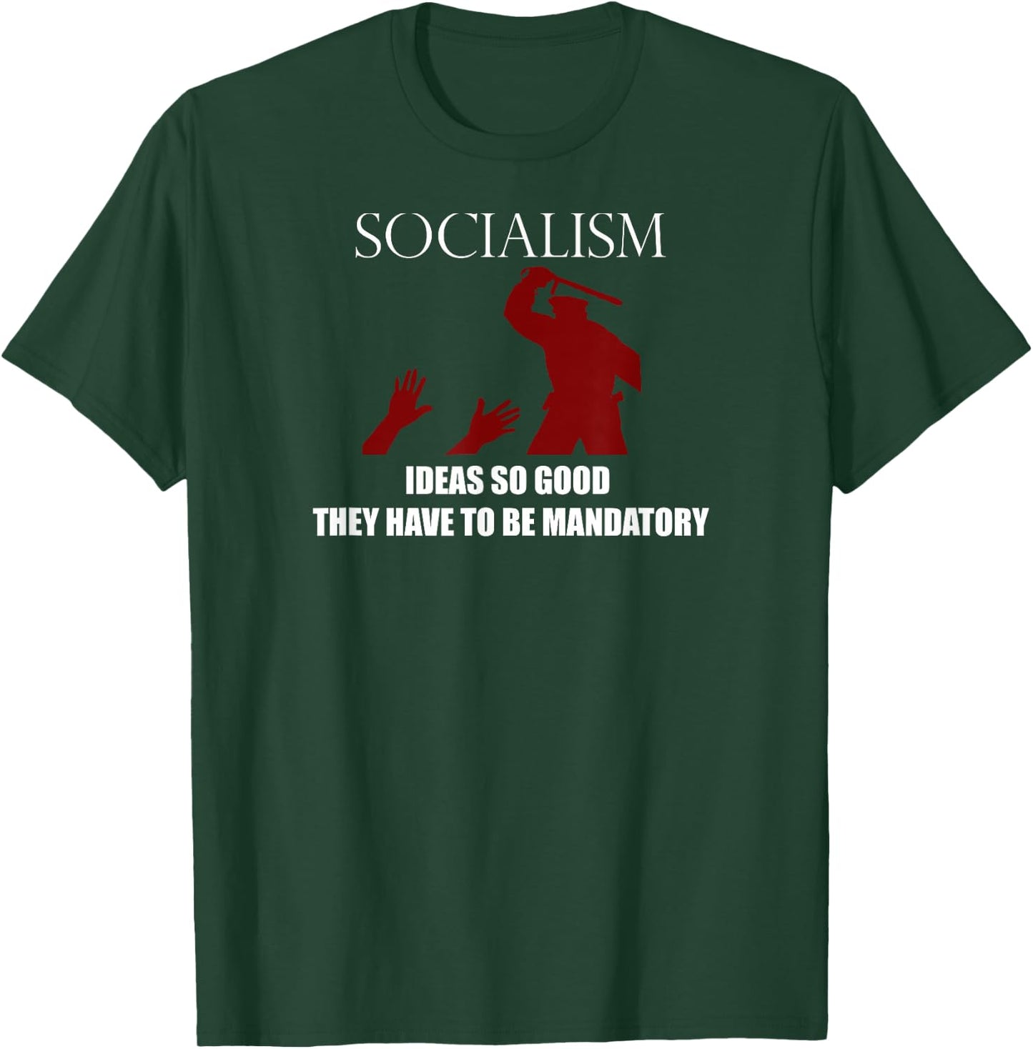 The Liberty Lover Socialism Mandatory T-Shirt - T-Shirt | Forest